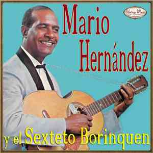 Mario Hernandez , Mario Hernández - Mario Hernández Y El Sexteto Borinquen