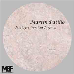 Martin Patiño - Music For Vertical Surfaces