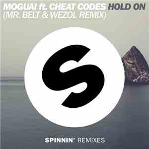 Moguai ft. Cheat Codes - Hold On (Mr. Belt & Wezol Remix)