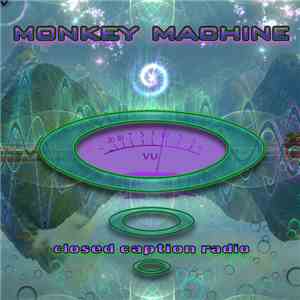 Monkey Machine - Closed Caption Radio