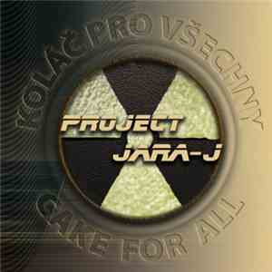 Project Jara-J - Koláč Pro Všechny / Cake For All
