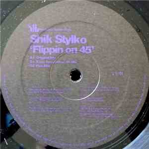 Shik Stylko - Flippin On 45