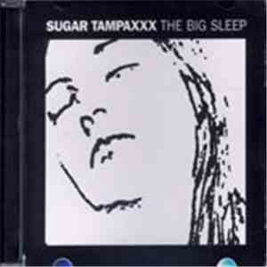 Sugar Tampaxxx - The Big Sleep