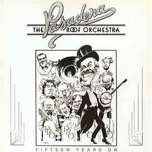 The Pasadena Roof Orchestra - Fifteen Years On