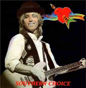 Tom Petty And The Heartbreakers - Southern Choice
