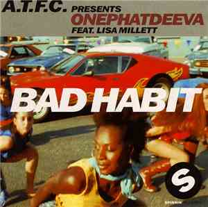A.T.F.C. Presents OnePhatDeeva Feat. Lisa Millett - Bad Habit