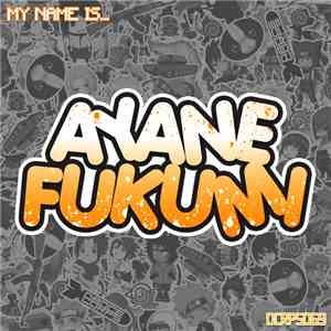 Ayane Fukumi - My Name Is Ayane Fukumi