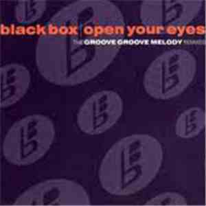 Black Box - Open Your Eyes (The Groove Groove Melody Remixes)