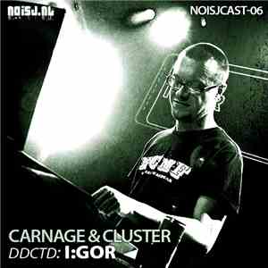 Carnage & Cluster - ddctd: I:Gor