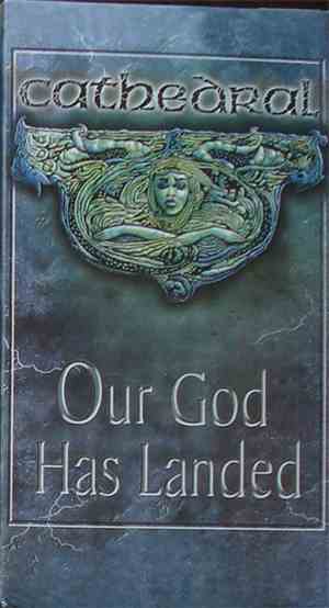 Cathedral - Our God Has Landed