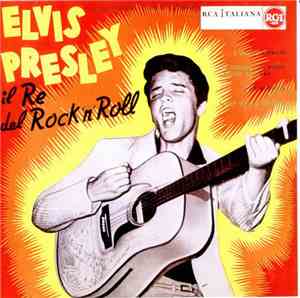 Elvis Presley - Il Re Del Rock'n'Roll