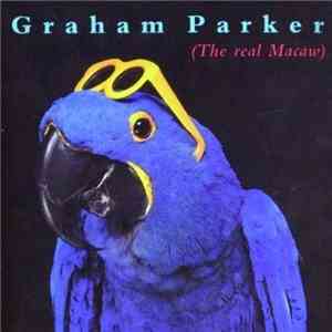 Graham Parker - The Real Macaw