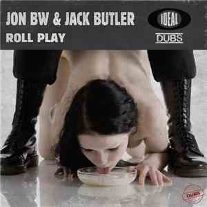 Jon BW & Jack Butler  - Roll Play