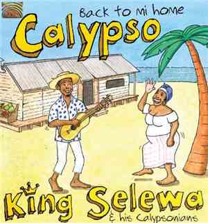 King Selewa & His Calypsonians - Calypso - Back To Mi Home
