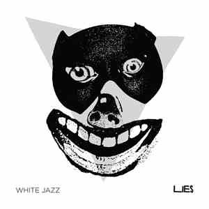 Lies  / White Jazz  - Lies / White Jazz