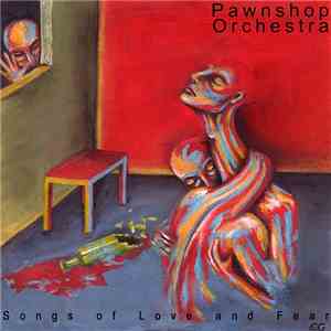 Pawnshop Orchestra - Songs Of Love And Fear
