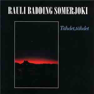 Rauli Badding Somerjoki - Tähdet, Tähdet