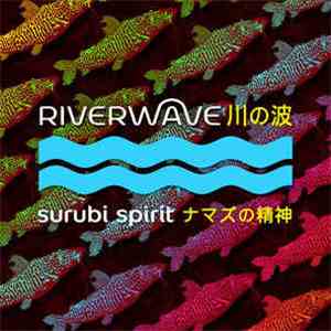 Riverwave 川の波 - Surubi Spirit ナマズの精神