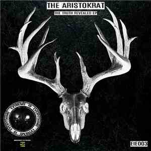 The Aristokrat - The Truth Revealed EP