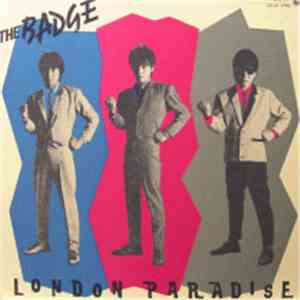 The Badge  - London Paradise