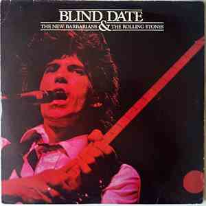 The New Barbarians & The Rolling Stones - Blind Date