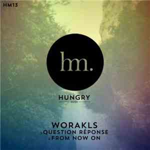 Worakls - Question Réponse / From Now On