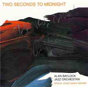Alan Baylock Jazz Orchestra Special Guest Kenny Werner - Two Seconds To Mid ...