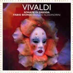 Antonio Vivaldi, Fabio Biondi, Rinaldo Alessandrini, Maurizio Naddeo - Sona ...