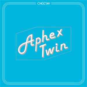 Aphex Twin - Cheetah EP