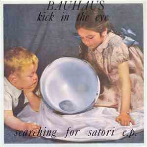 Bauhaus - Kick In The Eye - Searching For Satori E.P.