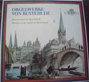 Buxtehude - Orgelwerke Von Buxtehude = Organ Music By Buxtehude = Musique P ...