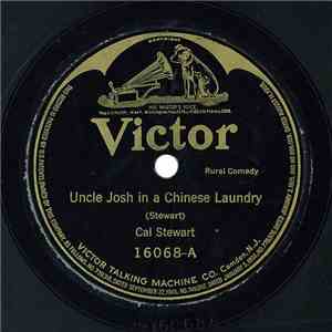 Cal Stewart - Uncle Josh In A Chinese Laundry / Uncle Josh On A Bicycle