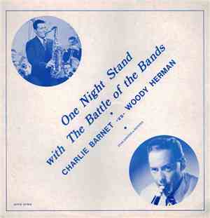 Charlie Barnet -vs- Woody Herman - One Night Stand With The Battle Of The B ...