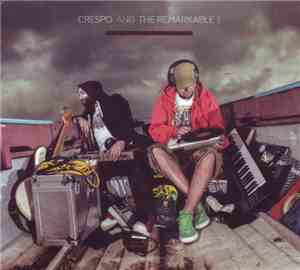 Crespo And The Remarkable 1 - The Journey Is To Last