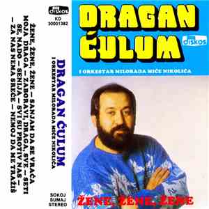 Dragan Ćulum I Orkestar Miće Nikolića - Žene, Žene, Žene