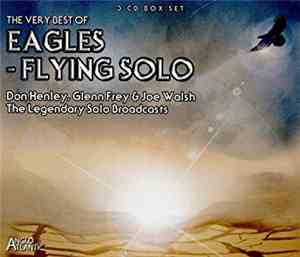 Eagles, Don Henley, Glenn Frey & Joe Walsh - The Very Best Of Eagles - Flyi ...