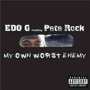 Edo G Featuring Pete Rock - My Own Worst Enemy