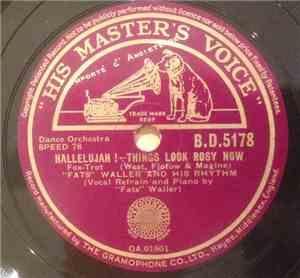 Fats Waller & His Rhythm - Hallelujah ! Things Look Rosy Now / 'Tain't Good