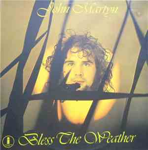 John Martyn - Bless The Weather