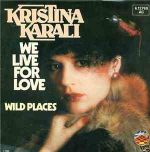 Kristina Karali - We Live For Love / Wild Places