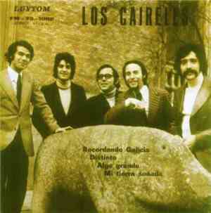 Los Caireles - Recordando Galicia / Distinto / Algo Grande / Mi Tierra Soña ...