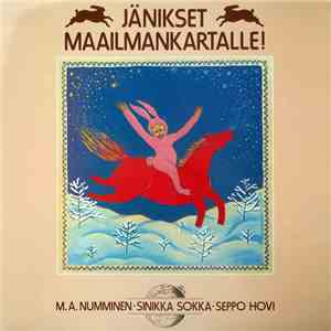 M.A. Numminen, Sinikka Sokka, Seppo Hovi - Jänikset Maailmankartalle!