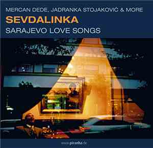 Mercan Dede, Jadranka Stojaković, & More - Sevdalinka: Sarajevo Love Songs
