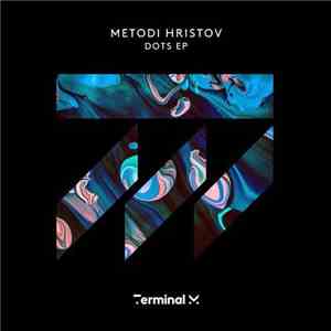 Metodi Hristov - Dots EP
