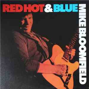 Mike Bloomfield - Red Hot & Blue