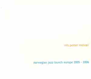 Nils Petter Molvær - Norwegian Jazz Launch Europe 2005 - 2006