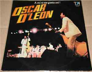 Oscar D'Leon Y Su Orquesta, Oscar D' León - A Mi Si Me Gusta Asi!