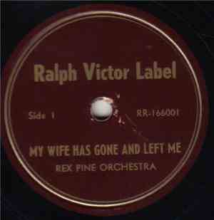 Rex Pine Orchestra - My Wife Has Gone And Left Me/Baby Me