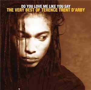 Terence Trent D'Arby - Do You Love Me Like You Say: The Very Best Of Terenc ...
