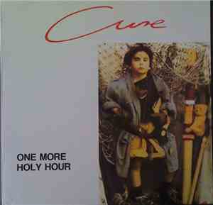 The Cure - One More Holy Hour